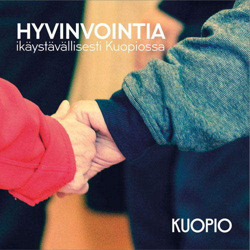 Hyvinvointia ikäystävällisessä Kuopiossa